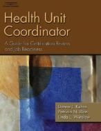Health Unit Coordinator di Donna J. Kuhns, Patricia Rice, Linda L. Winslow edito da Cengage Learning, Inc