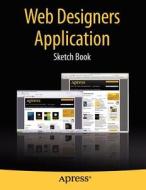 Web Designers Application Sketch Book di Dean Kaplan edito da Apress