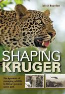 Shaping Kruger di Mitch Reardon edito da PENGUIN RANDOM HOUSE SOUTH AFR