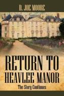 Return To Heavlee Manor di D Joe Moore edito da Outside The Box.