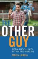 The Other Guy di Derek A. Burrill edito da Lang, Peter