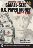 Standard Guide to Small-Size U.S. Paper Money 1928 to Date edito da F&W Publications Inc