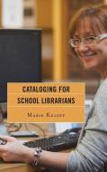 Cataloging for School Librarians di Marie Kelsey edito da ROWMAN & LITTLEFIELD