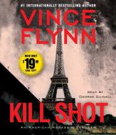 Kill Shot: An American Assassin Thriller di Vince Flynn edito da Simon & Schuster Audio