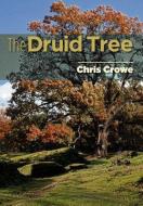The Druid Tree di Chris Crowe edito da FRIESENPR
