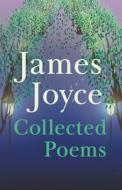 James Joyce - Collected Poems di James Joyce edito da Read Books