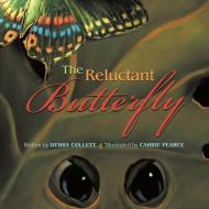 The Reluctant Butterfly di Debra Collett edito da Westbow Press