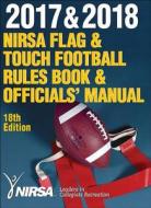 2017 & 2018 NIRSA Flag & Touch Football Rules Book & Officials' Manual 18th Edition di NIRSA edito da Human Kinetics Publishers