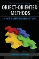 Object-Oriented Methods: A New Comprehensive Study di Richmond S. Adebiaye edito da Createspace