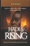 Hades Rising: Kingdom Rising Book Four di H. M. Sealey edito da Createspace Independent Publishing Platform