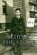 Behind the Store: Newly Edited with Photos for 2014 di Vincent Romeo edito da Createspace