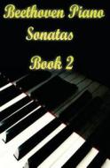 Beethoven Piano Sonatas Book 2: Piano Sheet Music by Ludwig Van Beethoven di Gp Studio edito da Createspace