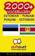 2000+ Estonian - Punjabi Punjabi - Estonian Vocabulary di Gilad Soffer edito da Createspace