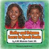 Kathy and Brianna Learn to Speak Duala di Anne-Marie Moukala-Cadet D. O. edito da Createspace