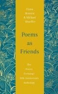 Poems As Friends di Fiona Bennett, Michael Shaeffer edito da Quercus Publishing