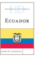 Historical Dictionary of Ecuador di George Lauderbaugh edito da RL