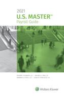U.S. Master Payroll Guide: 2021 Edition di Deirdre Kennedy, Melanie King, Barbara S. O'Dell edito da CCH INC