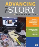 Advancing the Story di Debora R. Halpern Wenger edito da CQ Press
