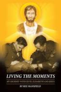 Living The Moments di Rex Mansfield edito da Xulon Press