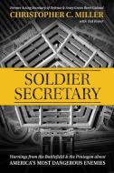 Soldier Secretary di Christopher C. Miller edito da Little, Brown