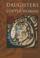 Daughters of Copper Woman di Anne Cameron edito da Harbour Publishing
