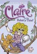 Claire and the Bakery Thief di Janice Poon edito da Kids Can Press