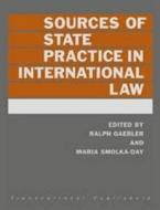 Sources of State Practice in International Law (Updated Through Suppl 1) di Maria Smolka-Day edito da Transnational Publishers
