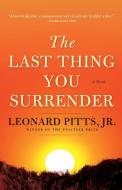 The Last Thing You Surrender di Jr. Pitts edito da Surrey Books,U.S.