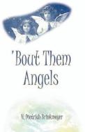 \'bout Them Angels di H Dietrich Brinkmeyer edito da Publish America