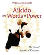 Aikido and Words of Power di William Gleason edito da Inner Traditions Bear and Company