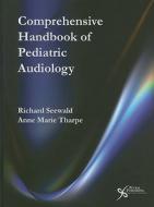 Comprehensive Handbook Of Pediatric Audiology edito da Plural Publishing Inc