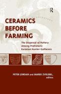 Ceramics Before Farming di Peter Jordan edito da Left Coast Press Inc