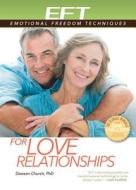 Eft For Love Relationships di Dawson Church, Carol Look edito da Energy Psychology Press