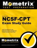 Secrets of the NCSF-CPT Exam Study Guide: NCSF Test Review for the National Council on Strength and Fitness Personal Tra edito da MOMETRIX MEDIA LLC