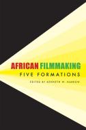 AFRICAN FILMMAKING di UNKNOWN edito da MICHIGAN STATE UNIV PR