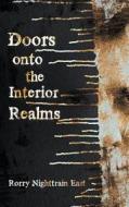 Doors Onto The Interior Realms di Rorry Nighttrain East edito da Avid Readers Publishing Group