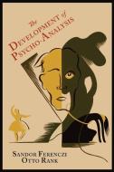 The Development of Psycho-Analysis di Sandor Ferenczi, Otto Rank edito da MARTINO FINE BOOKS