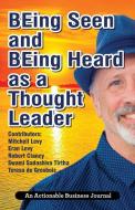 BEing Seen and BEing Heard as a Thought Leader di Mitchell Levy edito da THINKaha