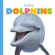 Baby Dolphins di Kate Riggs edito da CREATIVE CO