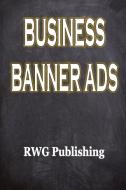 Business Banner Ads di Rwg Publishing edito da RWG Publishing