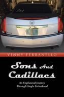 Sons and Cadillacs di Vinny Ferranello edito da Page Publishing, Inc.