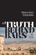 "truth Behind Bars": Reflections on the Fate of the Russian Revolution di Paul Kellogg edito da AU PR