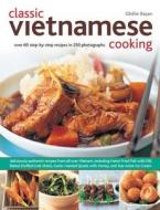Classic Vietnamese Cooking di Ghillie Basan edito da Anness Publishing