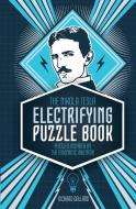 Nikola Tesla's Electrifying Puzzle Book di Tim Dedopulos edito da Carlton Books Ltd.