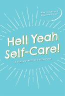 Hell Yeah Self-Care!: A Trauma-Informed Workbook di Meg-John Barker, Alex Iantaffi edito da JESSICA KINGSLEY PUBL INC