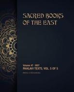 Pahlavi Texts: Volume 5 of 5 di Max Muller edito da DISCOVERY PUBL