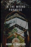 IN THE WRONG PARADISE di Andrew Lang edito da INDEPENDENTLY PUBLISHED