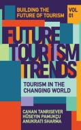 Future Tourism Trends Volume 1 edito da Emerald Publishing Limited