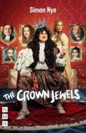 The Crown Jewels di Simon Nye edito da Nick Hern Books