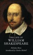 The Life Of William Shakespeare di Nicholas Rowe edito da Pallas Athene Publishers